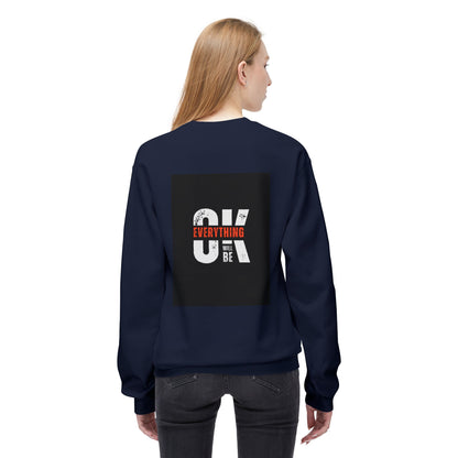 Everything Will Be OK Crewneck Sweatshirt - Unisex Midweight Fleece for Comfort and Style