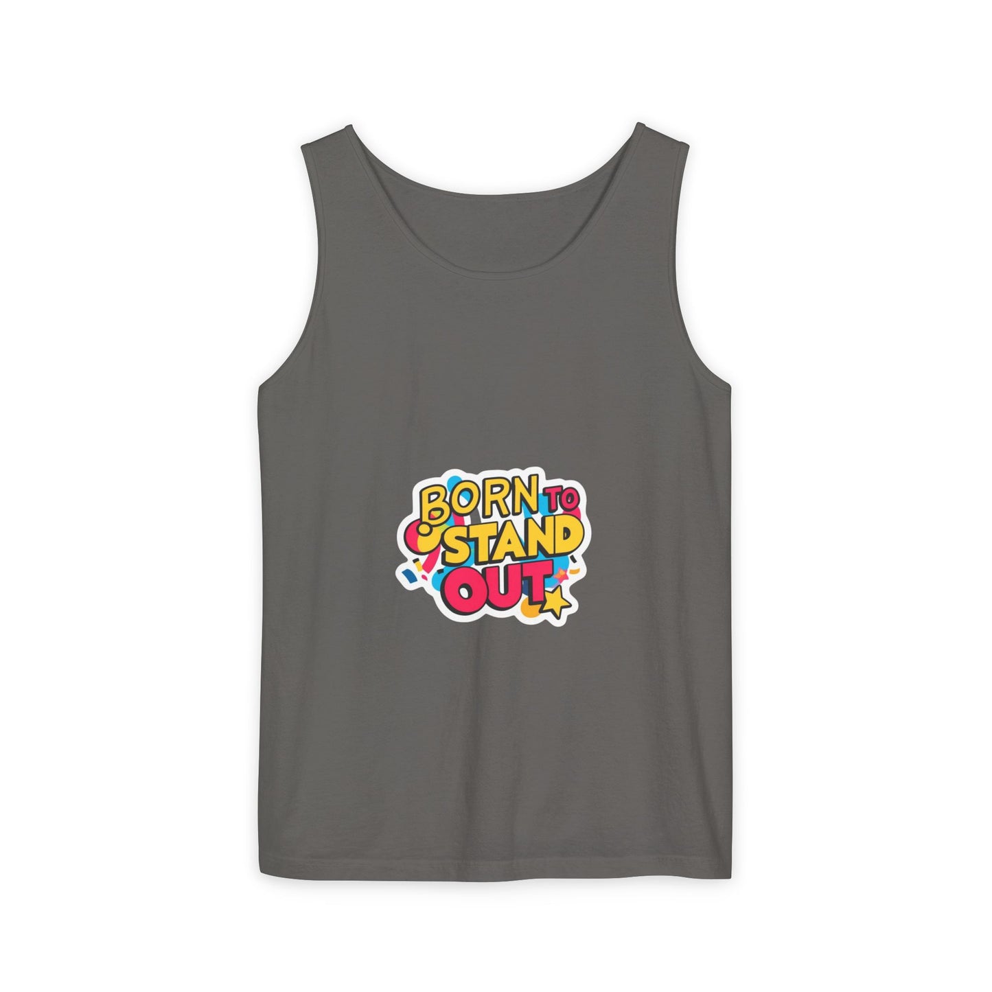 Born to Stand Out Tank Top - Unisex Garment-Dyed Summer Tee