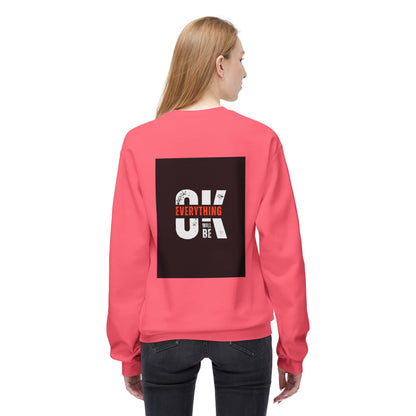 Everything Will Be OK Crewneck Sweatshirt - Unisex Midweight Fleece for Comfort and Style