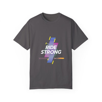Ride Strong Unisex T-Shirt - Motivational Workout Tee