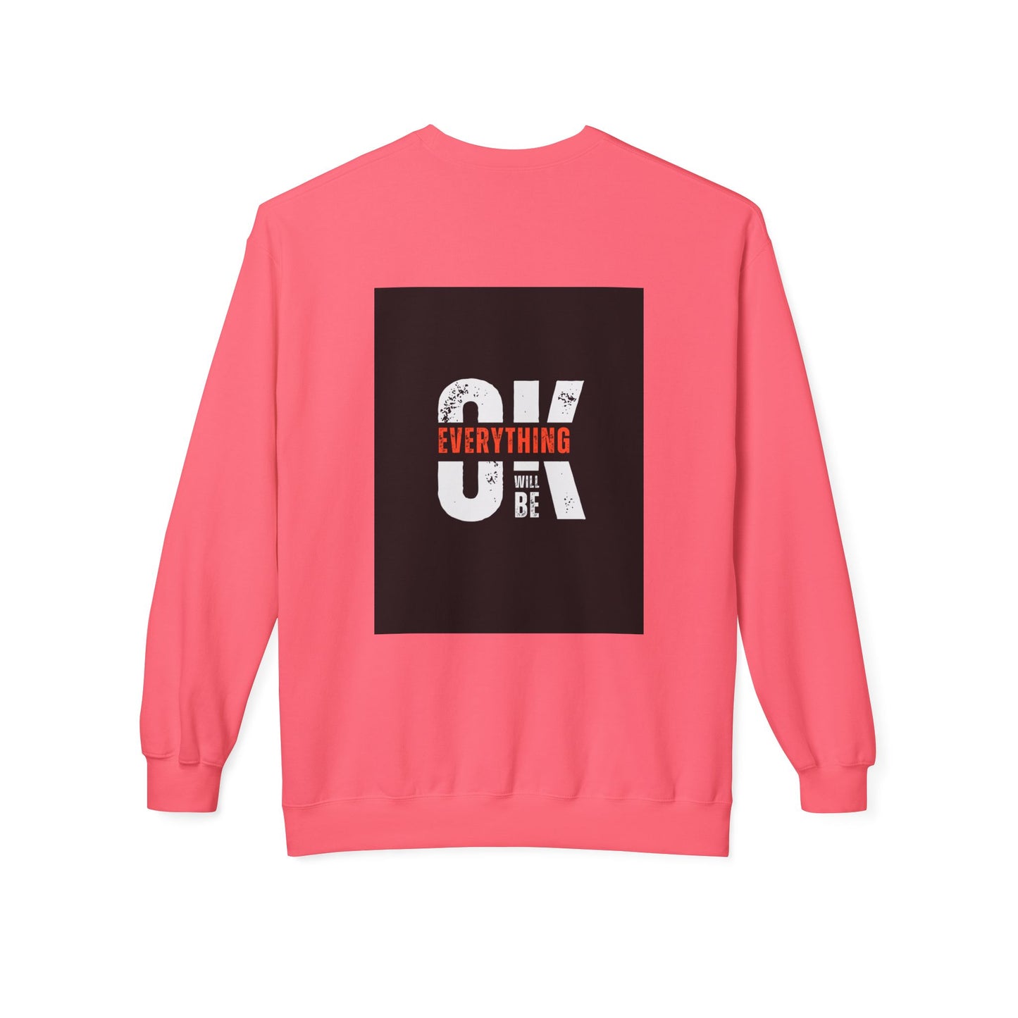 Everything Will Be OK Crewneck Sweatshirt - Unisex Midweight Fleece for Comfort and Style
