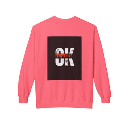 Everything Will Be OK Crewneck Sweatshirt - Unisex Midweight Fleece for Comfort and Style