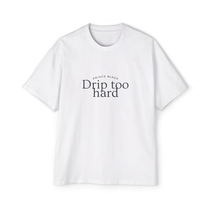 Men's Oversized Tee - 'Drip Too Hard' Streetwear Fashion