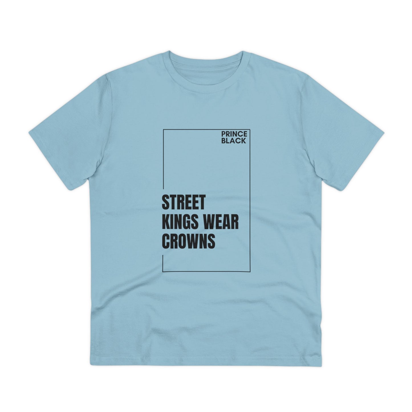 Street Kings Wear Crowns Organic Unisex T-Shirt - Bold Graphic Tee