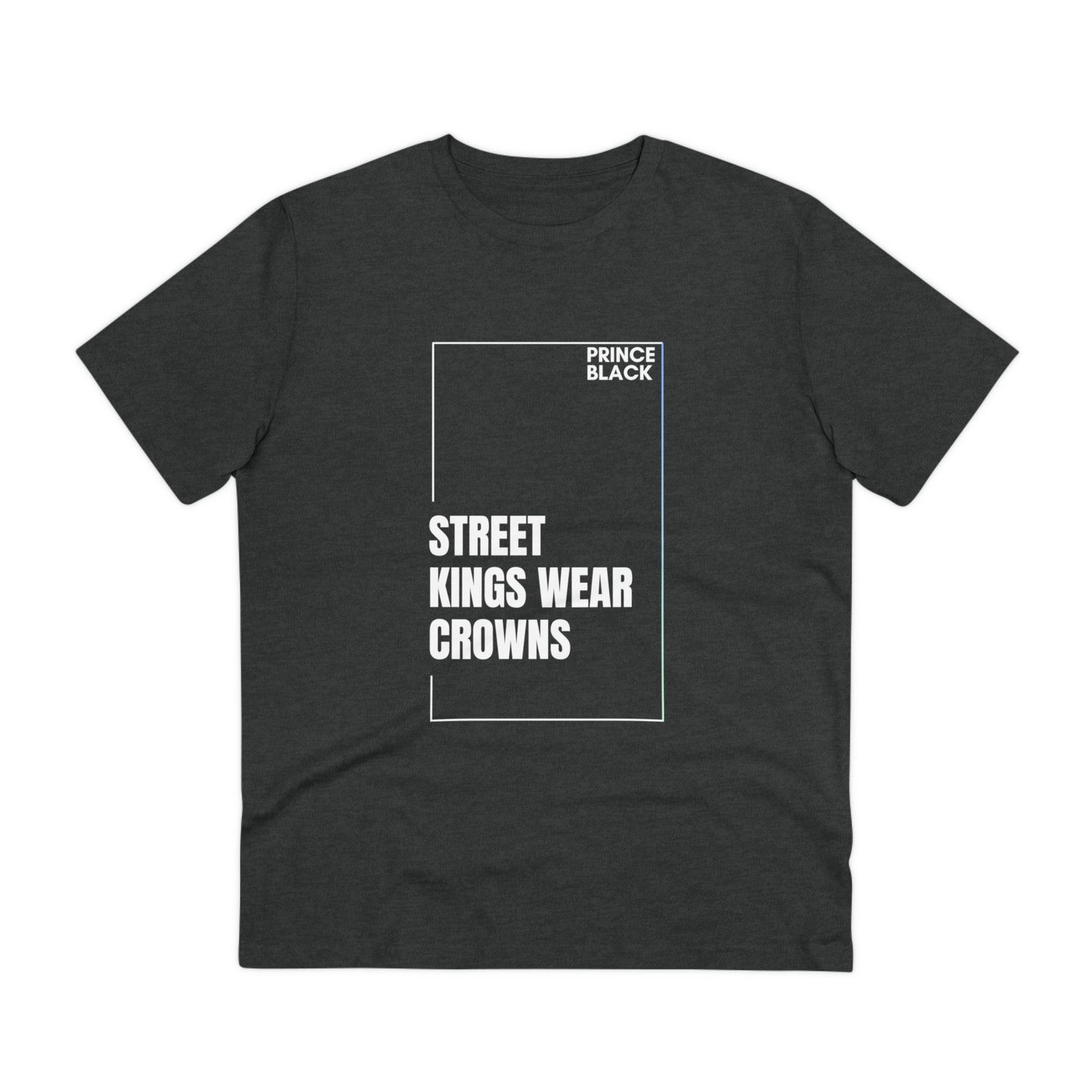 Street Kings Wear Crowns Organic Unisex T-Shirt - Bold Graphic Tee