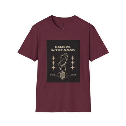 Believe in the Good Unisex Softstyle T-Shirt - Inspirational Graphic Tee