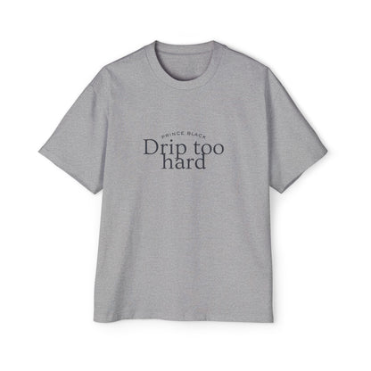 Men's Oversized Tee - 'Drip Too Hard' Streetwear Fashion