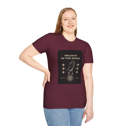 Believe in the Good Unisex Softstyle T-Shirt - Inspirational Graphic Tee