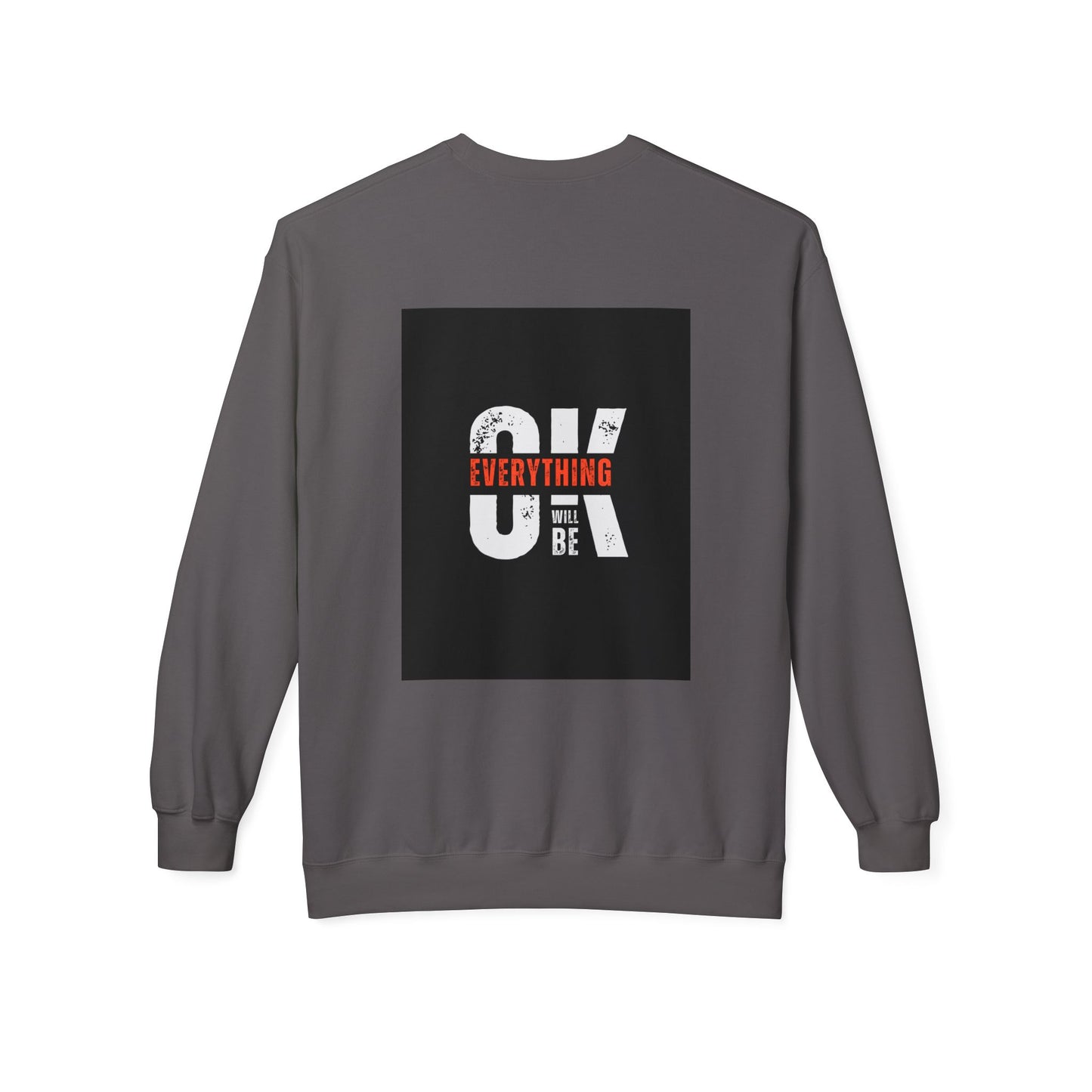 Everything Will Be OK Crewneck Sweatshirt - Unisex Midweight Fleece for Comfort and Style