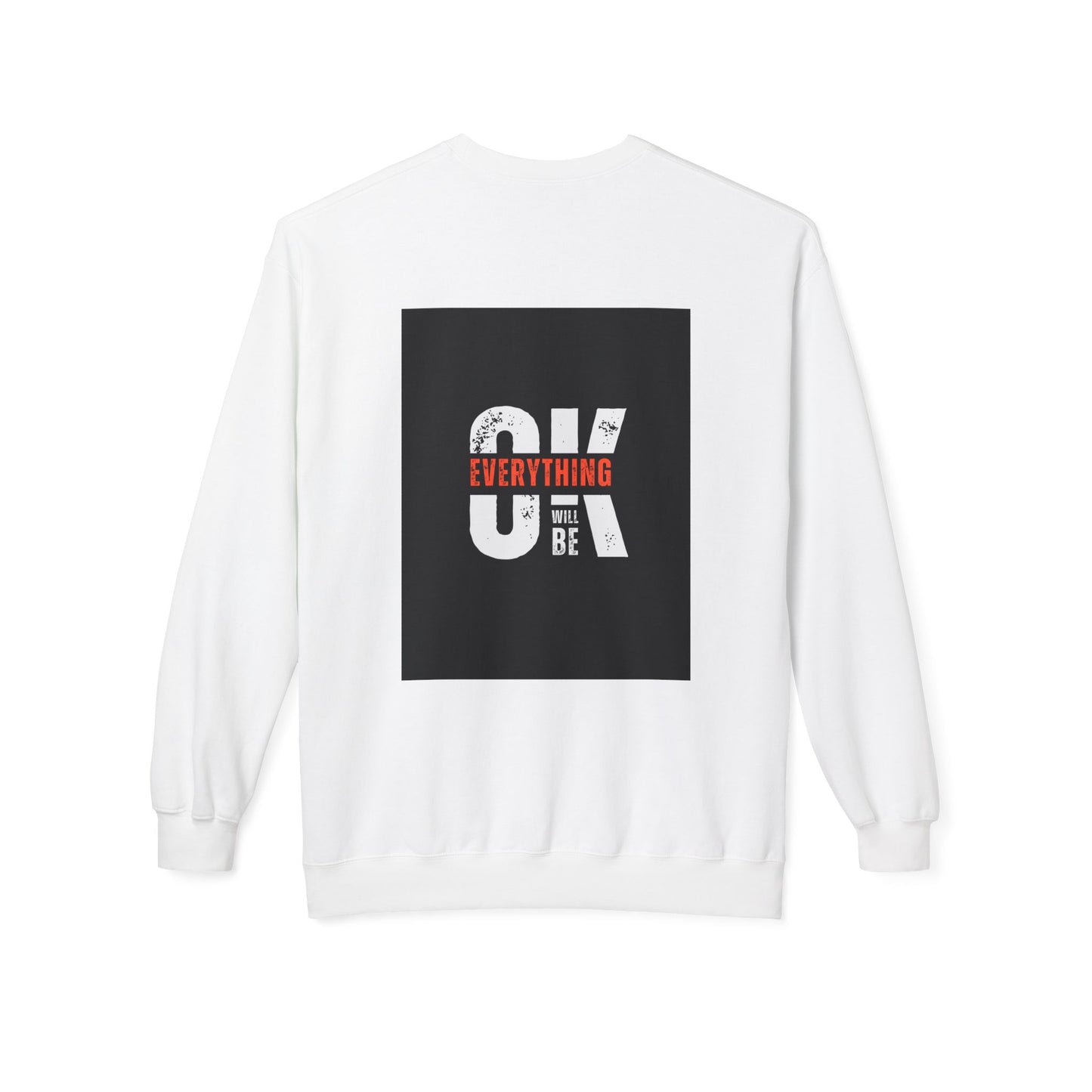 Everything Will Be OK Crewneck Sweatshirt - Unisex Midweight Fleece for Comfort and Style