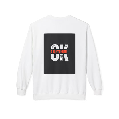 Everything Will Be OK Crewneck Sweatshirt - Unisex Midweight Fleece for Comfort and Style