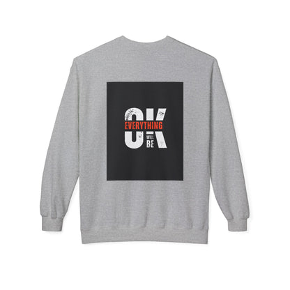Everything Will Be OK Crewneck Sweatshirt - Unisex Midweight Fleece for Comfort and Style