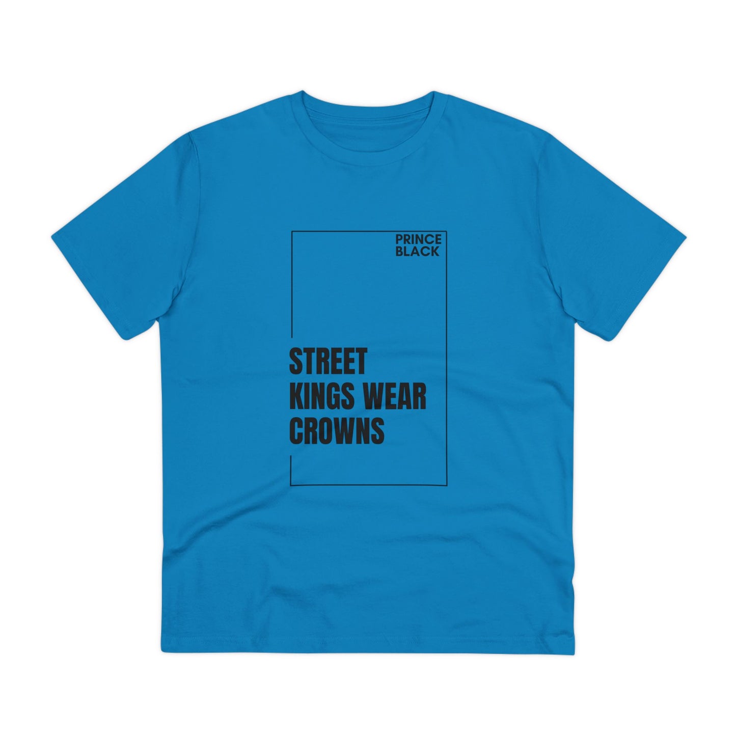 Street Kings Wear Crowns Organic Unisex T-Shirt - Bold Graphic Tee