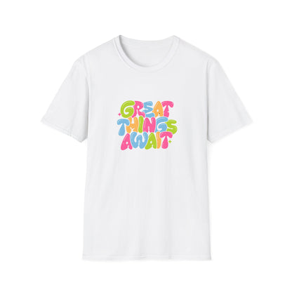 Great Things Await Unisex Softstyle T-Shirt - Vibrant Motivational Tee