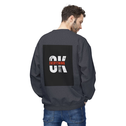 Everything Will Be OK Crewneck Sweatshirt - Unisex Midweight Fleece for Comfort and Style