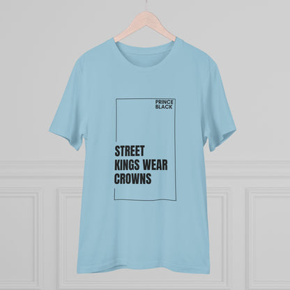 Street Kings Wear Crowns Organic Unisex T-Shirt - Bold Graphic Tee