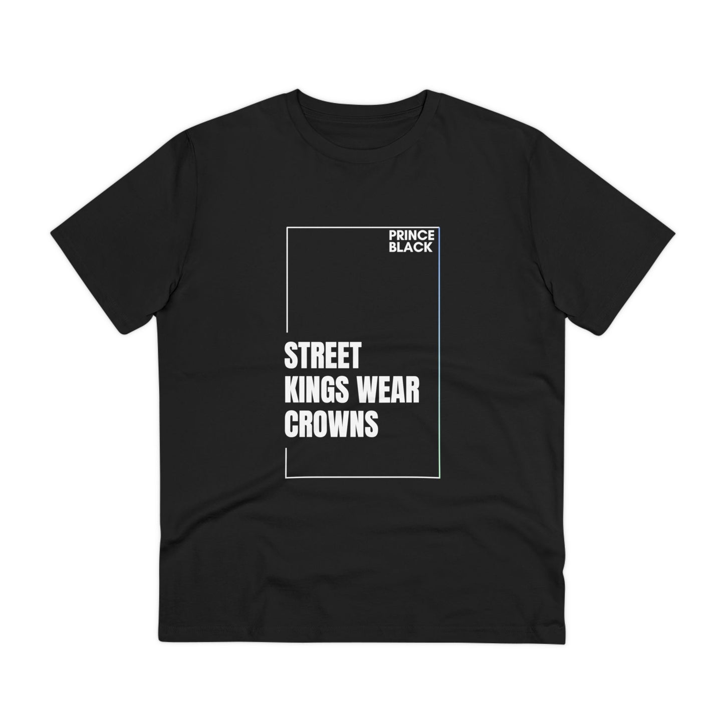 Street Kings Wear Crowns Organic Unisex T-Shirt - Bold Graphic Tee