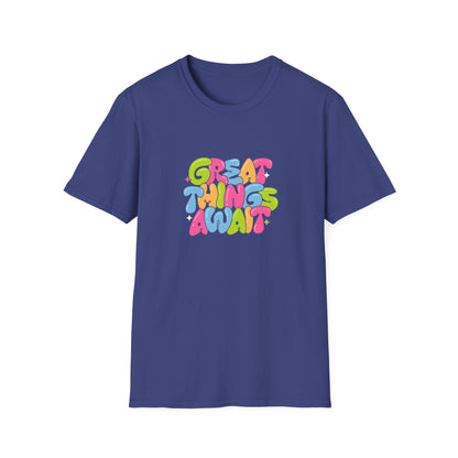 Great Things Await Unisex Softstyle T-Shirt - Vibrant Motivational Tee
