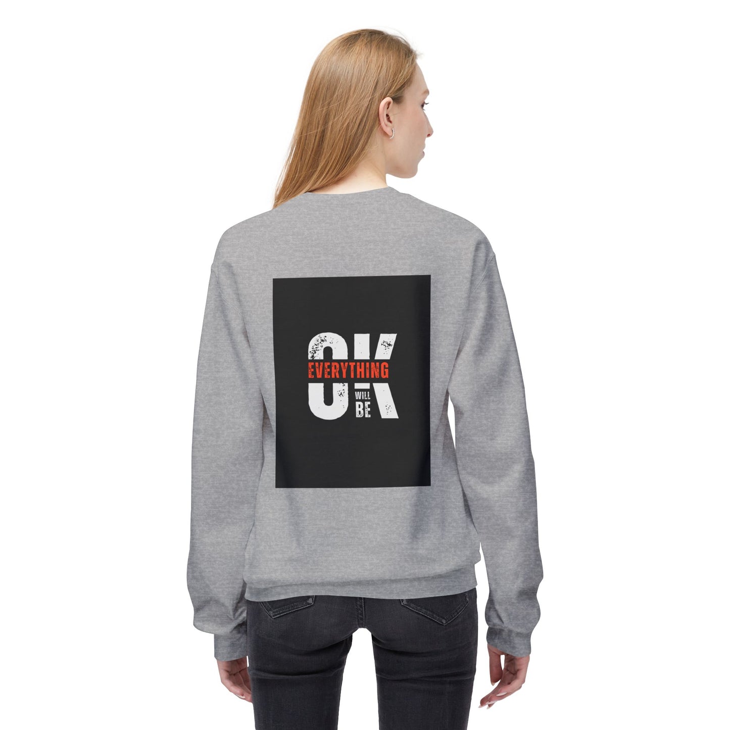 Everything Will Be OK Crewneck Sweatshirt - Unisex Midweight Fleece for Comfort and Style
