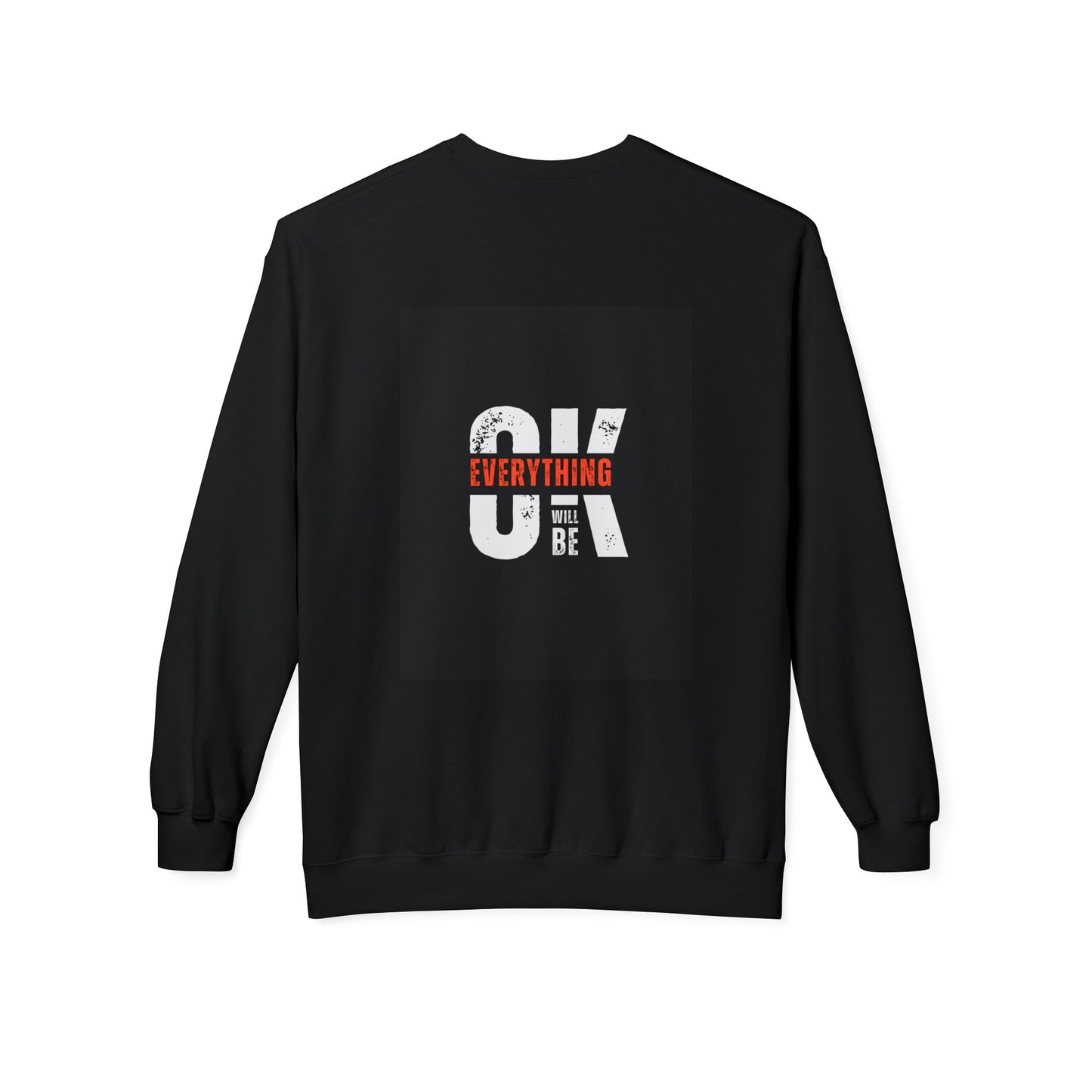 Everything Will Be OK Crewneck Sweatshirt - Unisex Midweight Fleece for Comfort and Style