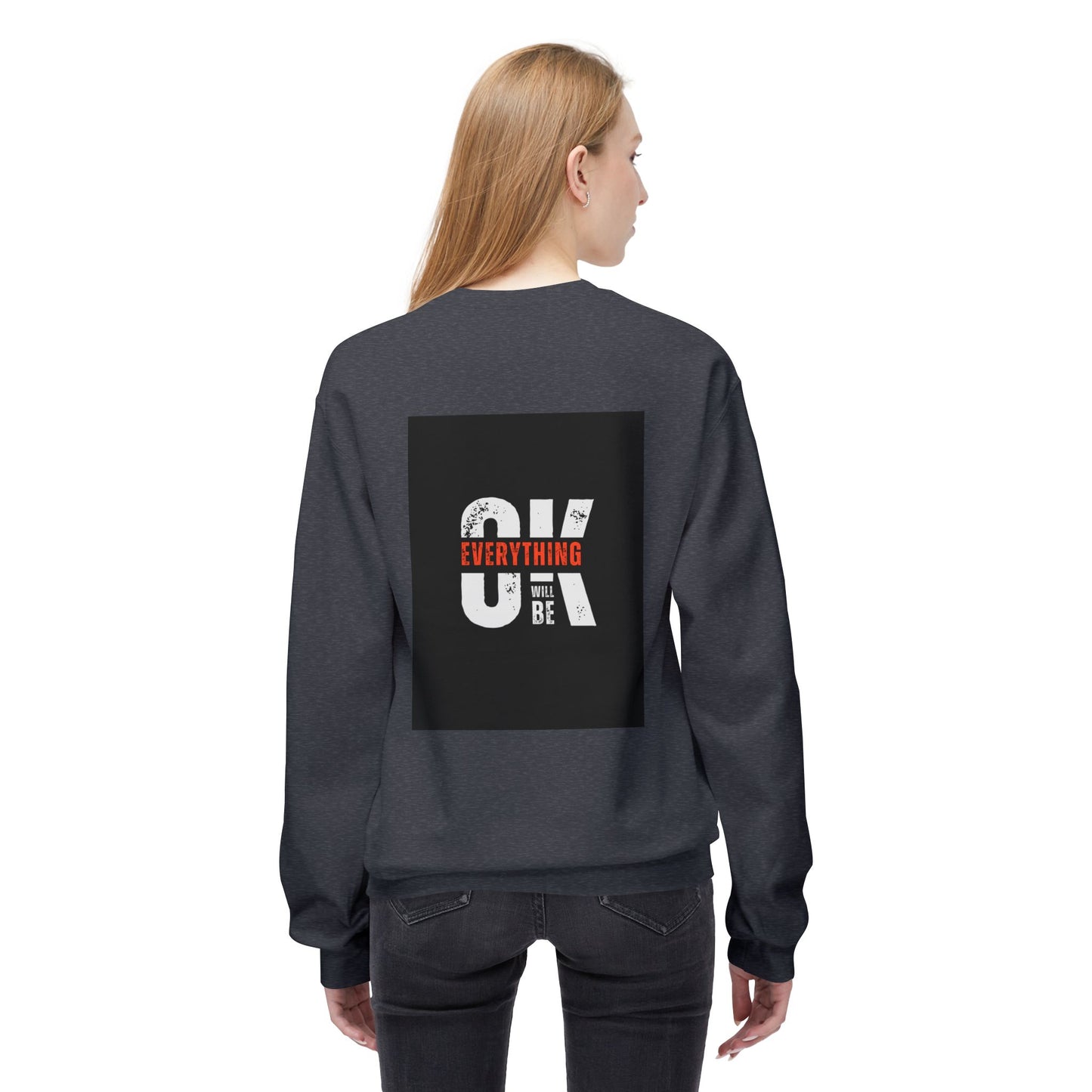 Everything Will Be OK Crewneck Sweatshirt - Unisex Midweight Fleece for Comfort and Style