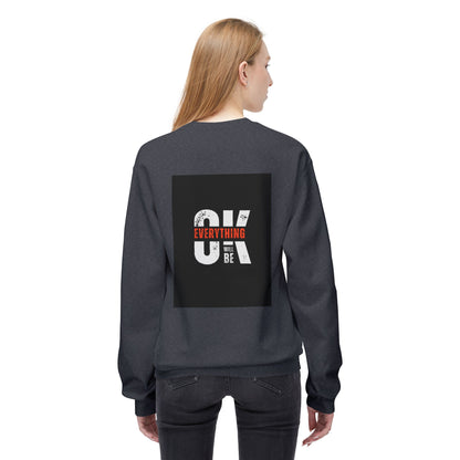 Everything Will Be OK Crewneck Sweatshirt - Unisex Midweight Fleece for Comfort and Style