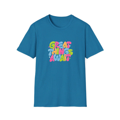 Great Things Await Unisex Softstyle T-Shirt - Vibrant Motivational Tee