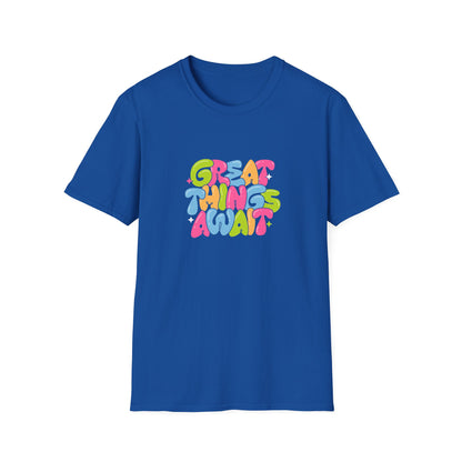Great Things Await Unisex Softstyle T-Shirt - Vibrant Motivational Tee