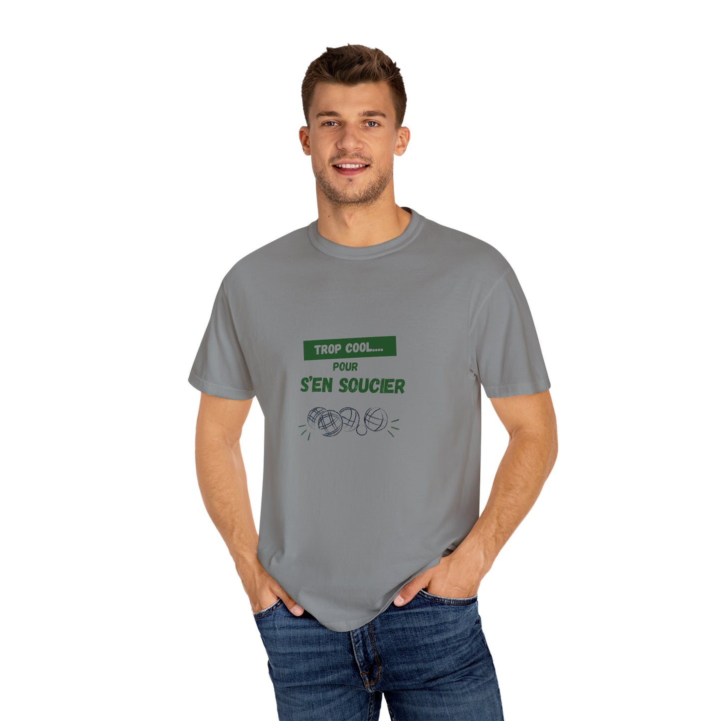 Cool Garment-Dyed Unisex T-Shirt with "TROP COOL... POUR S'EN SOUCIER" Design
