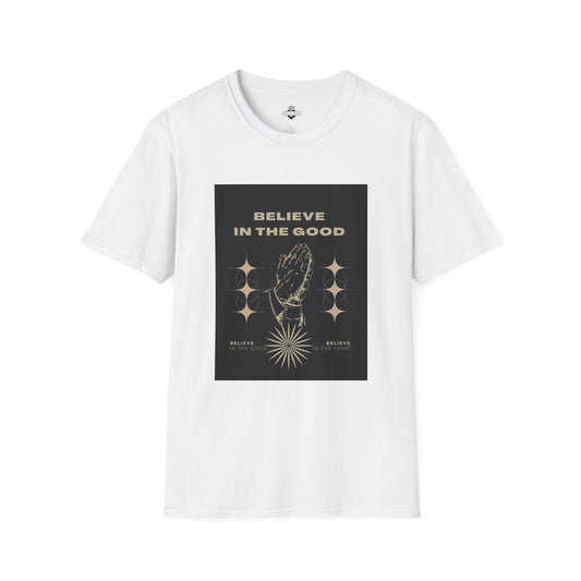 Believe in the Good Unisex Softstyle T-Shirt - Inspirational Graphic Tee