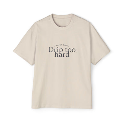 Men's Oversized Tee - 'Drip Too Hard' Streetwear Fashion